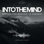 Logo of the podcast INTO THE MIND, préparation mentale et performance durable en ultra-endurance, pour athlètes et dirigeants Podcast INTO THE MIND, préparation mentale et performance durable en ultra-endurance, pour athlètes et dirigeants