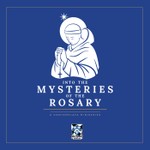 Logo of the podcast Into the Mysteries of the Rosary Podcast Into the Mysteries of the Rosary