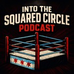 Logo of the podcast Into the Squared Circle Podcast Podcast Into the Squared Circle Podcast