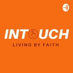 Logo of the podcast Intouch:Living By Faith Podcast Intouch:Living By Faith