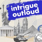Intrigue Outloud Podcast Intrigue Outloud