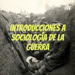 Logo of the podcast Introducciones a Sociología de la Guerra Podcast Introducciones a Sociología de la Guerra