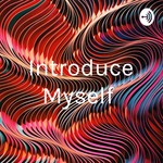 Logo of the podcast Introduce Myself Podcast Introduce Myself