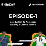Logo of the podcast Introduction To Aerospace Industry & Careers in India | Brahmastra Space Podcast | Episode 1 Podcast Introduction To Aerospace Industry & Careers in India | Brahmastra Space Podcast | Episode 1