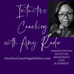 Logo of the podcast Intuitive Coaching with Amy Radio Podcast Intuitive Coaching with Amy Radio