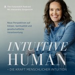 Intuitive Human – Die Kraft menschlicher Intuition Podcast Intuitive Human – Die Kraft menschlicher Intuition