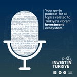Logo of the podcast Invest in Türkiye Talks Podcast Invest in Türkiye Talks
