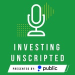 Investing Unscripted Investing Unscripted