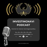 Logo of the podcast InvestingNavi Podcast – Klarheit für Deinen Vermögensaufbau Podcast InvestingNavi Podcast – Klarheit für Deinen Vermögensaufbau