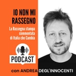 Logo of the podcast Io Non Mi Rassegno Podcast Io Non Mi Rassegno
