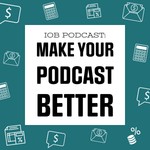 IOB Podcast for Podcasters Podcast IOB Podcast for Podcasters