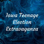 Iowa Teenage Election Extravaganza Podcast Iowa Teenage Election Extravaganza