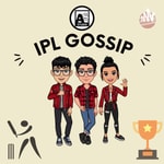 Podcast IPL Gossip