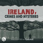 Logo of the podcast Ireland Crimes and Mysteries Podcast Ireland Crimes and Mysteries