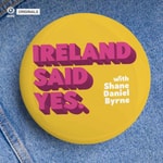 Logo of the podcast Ireland Said Yes Podcast Ireland Said Yes