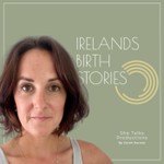 Ireland's Birth Stories Podcast Ireland's Birth Stories