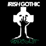 Irish Gothic Podcast Irish Gothic Podcast