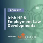 Logo of the podcast Irish HR and Employment Law Developments Podcast Irish HR and Employment Law Developments