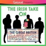 Logo of the podcast Irish Take on the Great British Bake Off Podcast Irish Take on the Great British Bake Off
