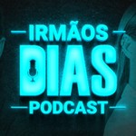 Logo of the podcast Irmãos Dias Podcast Podcast Irmãos Dias Podcast