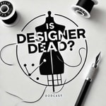 Logo of the podcast Is Designer Dead? Podcast Is Designer Dead?