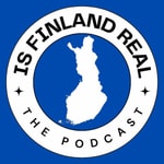 Logo of the podcast Is Finland Real? Podcast Is Finland Real?