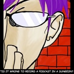 Logo of the podcast Is It Wrong to Record a Podcast in a Dungeon? Podcast Is It Wrong to Record a Podcast in a Dungeon?