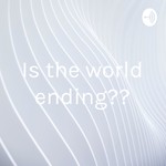 Logo of the podcast Is the world ending?? Podcast Is the world ending??
