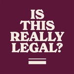 Logo of the podcast Is This Really Legal? Podcast Is This Really Legal?