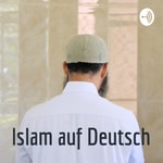 Logo of the podcast Islam auf Deutsch Podcast Islam auf Deutsch
