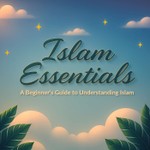 Islam Essentials Podcast Islam Essentials
