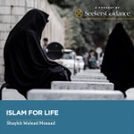 Logo of the podcast Islam for Life with Shaykh Walead Mosaad Podcast Islam for Life with Shaykh Walead Mosaad
