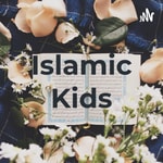 Logo of the podcast Islamic Kids Podcast Islamic Kids