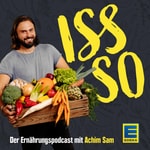 ISS SO Classics – der Ernährungspodcast mit Achim Sam (Wiederholungen) Podcast ISS SO Classics – der Ernährungspodcast mit Achim Sam (Wiederholungen)