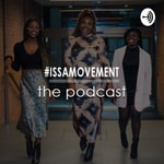 Logo of the podcast #IssaMovement The Podcast Podcast #IssaMovement The Podcast