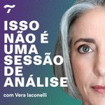 Logo of the podcast Isso não é uma sessão de análise, com Vera Iaconelli Podcast Isso não é uma sessão de análise, com Vera Iaconelli