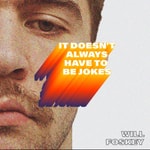 Logo of the podcast "It Doesn't Always Have to be Jokes" with Will Foskey Podcast "It Doesn't Always Have to be Jokes" with Will Foskey