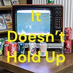 Logo of the podcast It Doesn’t Hold Up Logo of the podcast It Doesn’t Hold Up
