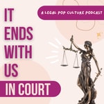 Logo of the podcast It Ends With Us In Court Podcast It Ends With Us In Court