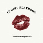Logo of the podcast It Girl Playbook Podcast It Girl Playbook