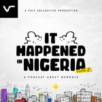 Logo of the podcast It Happened in Nigeria Podcast It Happened in Nigeria