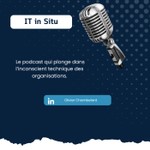 Logo of the podcast IT in Situ – Plongée dans l'inconscient technique des organisations Podcast IT in Situ – Plongée dans l'inconscient technique des organisations