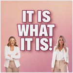 Logo of the podcast IT IS WHAT IT IS! Podcast IT IS WHAT IT IS!