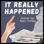 Logo of the podcast It Really Happened Podcast It Really Happened