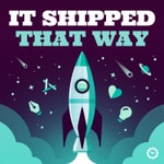 It Shipped That Way