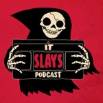 It Slays Podcast Podcast It Slays Podcast