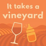 Logo of the podcast It Takes a Vineyard Podcast It Takes a Vineyard