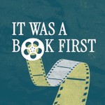 Logo of the podcast It Was A Book First Podcast It Was A Book First
