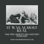 Logo of the podcast It Was Almost Real: The Pro Wrestling History Podcast Podcast It Was Almost Real: The Pro Wrestling History Podcast