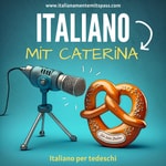 Logo of the podcast Italiano mit Caterina Podcast Italiano mit Caterina